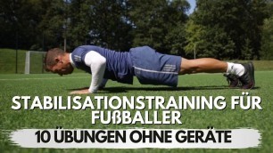 '10 Stabilisationsübungen für Fußballer - Effektives Training ohne Geräte I Fußball Fitness'
