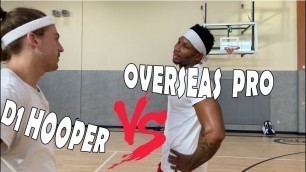 'D1 HOOPER vs OVERSEAS PRO (24 hour fitness PICKUP 5v5)'