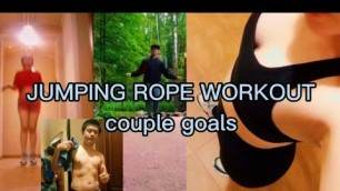 'JUMPING ROPE WORKOUT/couple goals'