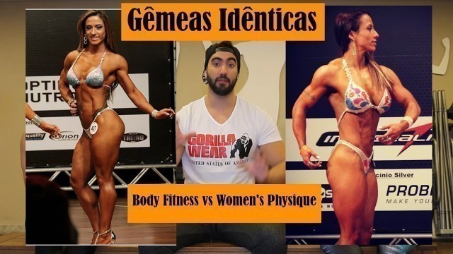 'Gêmeas Idênticas - Body Fitness vs Women\'s Physique'