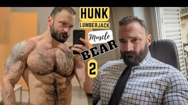 'Hunk Lumberjack - Muscle Bear - Hot Man Fitness 2'