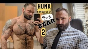 'Hunk Lumberjack - Muscle Bear - Hot Man Fitness 2'