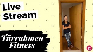 'Live Stream: Ganzkörpertraining ohne Geräte für Zuhause | Türrahmen Fitness'