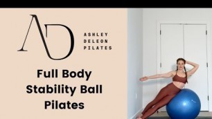 'Ashley DeLeon Pilates Full Body Stability Ball Workout // Under 20 Minutes, Low Impact, No Music'