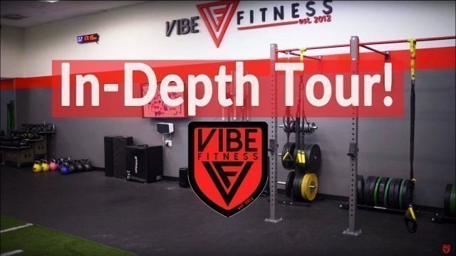 'VIBE Fitness Facility:  In-Depth Tour!'