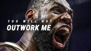 'YOU WILL NOT OUTWORK ME - Best Motivational Video'