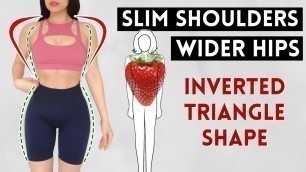 'GROW SIDE BOOTY, REDUCE BROAD SHOULDERS, harmonize inverted triangle body shape, UPPER + LOWER BODY'