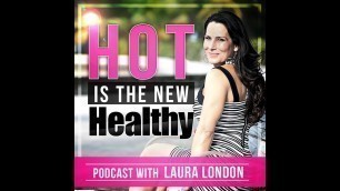 'Raw & Real With Laura London | Focus On Feeling Good'