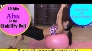 '10 Minute Ab Workout on the Stability Ball with Laura London Fitness'