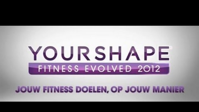 'Your Shape Fitness Evolved 2012 - Launch Trailer (NL)'