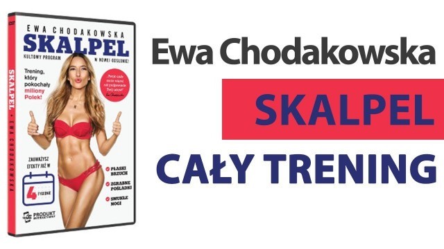 'Ewa Chodakowska SKALPEL'