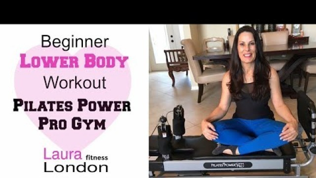 'Beginner Lower Body - Pilates Power Pro Gym with Laura London'