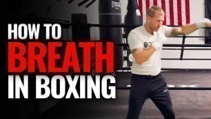 'How to Breathe Properly in Boxing and Stay Relaxed'