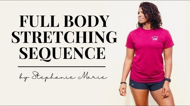 'Full Body Stretching Sequence // Workout With Me | Stephanie Marie Fitness'