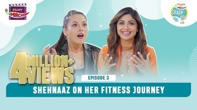 'Shehnaaz Gill & Shilpa Shetty | EP 3 | Pintola Presents Shape of You'