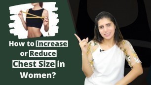 'How To Increase or Decrease Chest Size in Women | Important Factors | Tips to Improve Shape & Size'