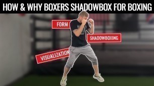 'How to do Shadow Boxing for Beginners | Why Boxers Shadow Box'