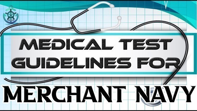 'Medical Test Guidelines for Merchant Navy | Medical Fitness | Body Fitness | Fully Explained |'