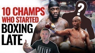 'Too Old to Start Boxing? | Champion Boxers who Started Late'
