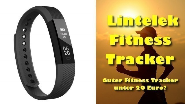 'Lintelek Fitness Tracker - Guter Fitness Tracker unter 20 Euro??? Ja!'