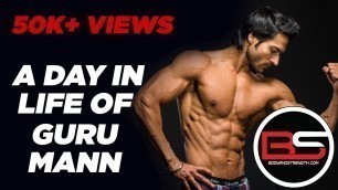 'A Day In Life Of Guru Mann | bodyandstrength.com'