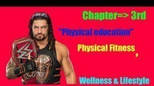 'Physical Fitness, wellness and lifestyle for class 11th  PE'