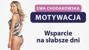 'Ewa Chodakowska – Wsparcie na słabsze dni MOTYWACJA'