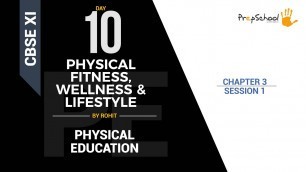 'DAY 10 | PHYSICAL EDUCATION | CBSE XI | PHYSICAL FITNESS, WELLNESS & LIFESTYLE | L1'