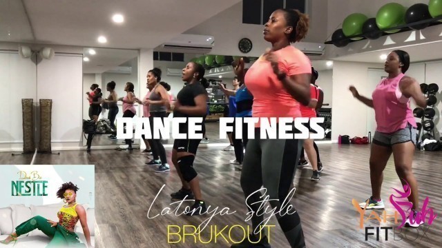 'LATONYA STYLE - \'BRUKOUT\' DANCE FITNESS | Danii Boo - Nestle'