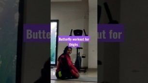 'Butterfly workout for thighs #weightlossjourney ##fitness #shorts #youtuber #fatloss#health #fitmom'