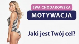 'Ewa Chodakowska – Jaki jest Twój cel? MOTYWACJA'