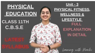 'PE CLASS 11TH UNIT -3 PHYSICAL FITNESS , WELLNESS AND LIFESTYLE ll CHAPTER IN DETAIL ll TERM 1 ll'