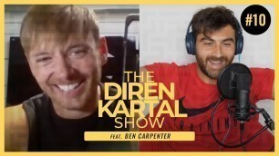 'The Diren Kartal Show #10 Ben Carpenter'