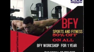 'BFY Sports N Fitness 50% Off On All Workshops for 1 year. Hurry Up'
