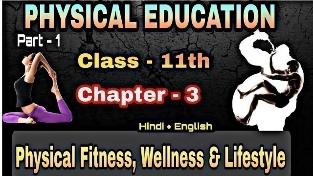 'Physical Fitness, Wellness and Lifestyle / Part-1 / UNIT- 03/ CBSE class 11th Physical Education.'