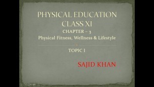 'Physical Education Class 11 Chapter 3 | Physical Fitness , Wellness & Lifestyle |Central Academy CHB'