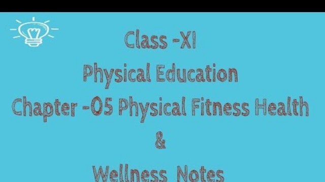 'Class 11 Physical Education Chapter -5 Physical Fitness, Health & Wellness notes @Fitness Pathshala'