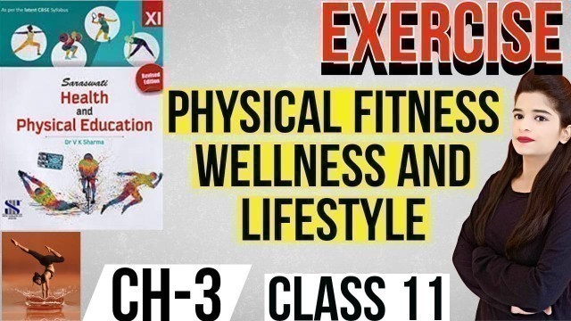 'Exercise  | Physical Fitness , Wellness and Lifestyle | chapter 3 | Class 11'