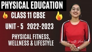 'PE CLASS 11 UNIT-5 PHYSICAL FITNESS ,WELLNESS & LIFESTYLE #physicaleducationclass11 NEW SYLABUS 2023'