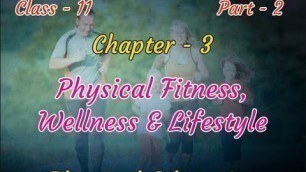 'Physical Fitness, Wellness & Lifestyle |Unit 3 Class 11 |Physical Education  CBSE 20-21 New Syllabus'