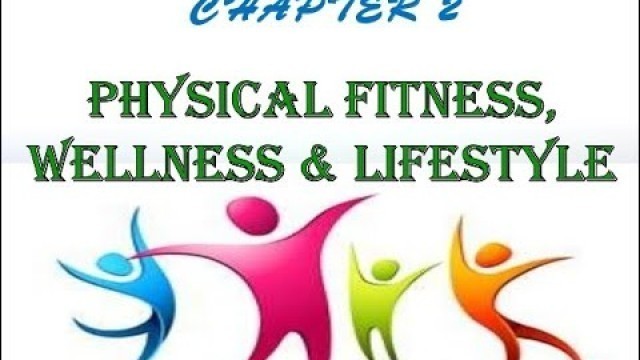 'CH-2 PHYSICAL FITNESS,WELLNESS AND LIFESTYLE PART-2|CLASS 11|IN HINDI'