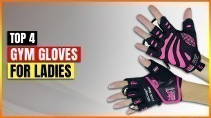 'Best Gym Gloves For Ladies 2022 - Top Women\'s Workout Gloves Reviewed'