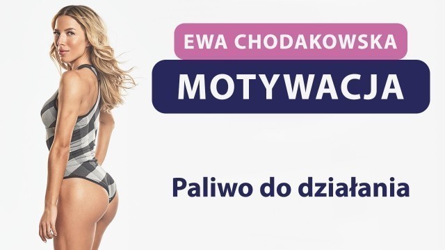 'Ewa Chodakowska – Paliwo do działania MOTYWACJA'