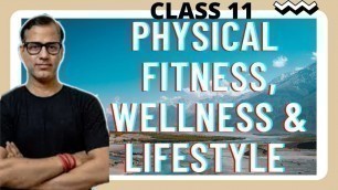 'Physical Fitness, Wellness & Lifestyle | Physical Education Class 11 | @user-pp9xz6gs6d'