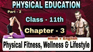 'Physical Fitness, Wellness and Lifestyle / Part-2 / UNIT- 03/ CBSE class 11th Physical Education.'