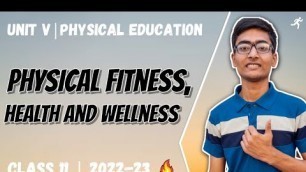 'Physical Fitness Health and Wellness One Shot | Unit 5 | Class 11 | New Syllabus 2022-23'