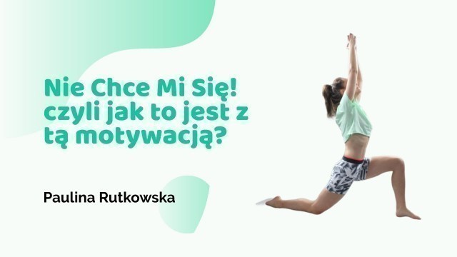 'Nie chce, mi się! Czyli jak to jest z tą motywacją? #fitness #motivation #exercise'