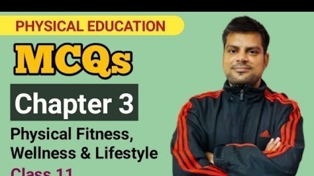 'MCQs of Chapter 3 Physical Fitness, Wellness And Lifestyle | Physical Education Class 11th CBSE'