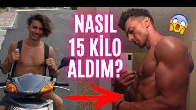 'NASIL 15 KİLO ALDIM ? KİLO ALAMAYANLARA TAKTİKLER! NASIL KİLO ALINIR ?'