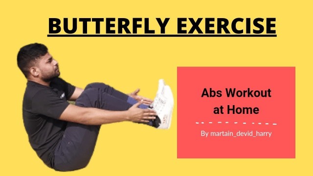 'BUTTERFLY WORKOUT AT HOME'